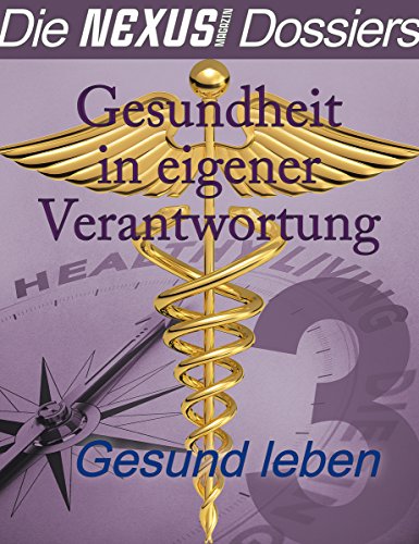 Dossier Gesund leben: Gesundheit in eigener Verantwortung: Gesund leben (German Edition)