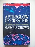 Afterglow of creation : from the fireball to the discovery of cosmic ripples