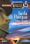 Isola di Pasqua. Mito, storia, segreti
