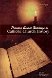 Primary Source Readings In Catholic Church History