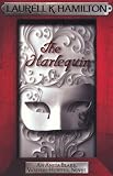 The Harlequin: An Anita Blake, Vampire Hunter, Novel (Anita Blake Vampire Hunter 14)