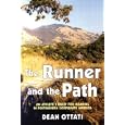 The Runner and the Path: An Athlete's Quest for Meaning in Postmodern Corporate America by Dean Ottati