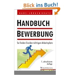 Handbuch Bewerbung. So finden Sie den richtigen Arbeitsplatz