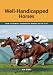 Well-Handicapped Horses