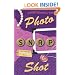 Photo, Snap, Shot (A Kiki Lowenstein Scrap-N-Craft Mystery)