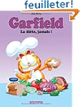 Garfield, Tome 7 : La di�te, jamais !