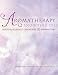 Aromatherapy Anointing Oils: Spiritual Blessings, Ceremonies, and Affirmations