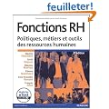 Fonctions RH : Politiques, m�tiers et outils des ressources humaines