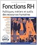 Fonctions RH : Politiques, m�tiers et outils des ressources humaines