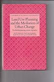Land use planning and the mediation of urban change : the British planning system in practice