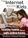 The Internet and Your Kids: Healthy Habits for a Safe Online Home