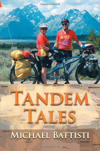Iuniverse.Com Tandem Tales: Or for Better and for Worse, for Uphill and for Downhill, as Long as We Both Shall Pedal