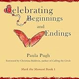 celebrating beginnings and endings mark the moment