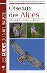 Oiseaux des Alpes : O�, quand et comm...