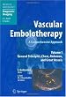 Vascular Embolotherapy: A Comprehensive Approach, Vol. 1: General Principles, Chest, Abdomen, and Great Vessels (Medical Radiology / Diagnostic Imaging)