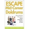 Escape the Mid-Career Doldrums (What to Do Next When You're Bored, Burned Out, Retired or Fired) (Paperback)