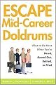 Escape the Mid-Career Doldrums (What to Do Next When You're Bored, Burned Out, Retired or Fired) (Paperback)