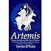 Artemis: Virgin Goddess of the Sun & Moon--A Comprehensive Guide to the Greek Goddess of the Hunt, Her Myths, Powers & Mysteries