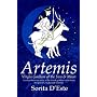 Artemis: Virgin Goddess of the Sun & Moon--A Comprehensive Guide to the Greek Goddess of the Hunt, Her Myths, Powers & Mysteries
