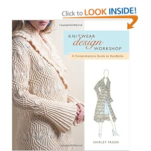 Knitwear Design Workshop: The Comprehensive Guide to Handknits by Shirley Paden