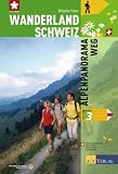  : Wanderland Schweiz: 3. Alpenpanoramaweg