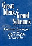 Great ideas/grand schemes : political ideologies in the nineteenth and twentieth centuries