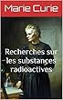 Recherches sur les substances radioactives (French Edition)