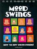 Mood Swings: Show "Em How Youre Feeling!
