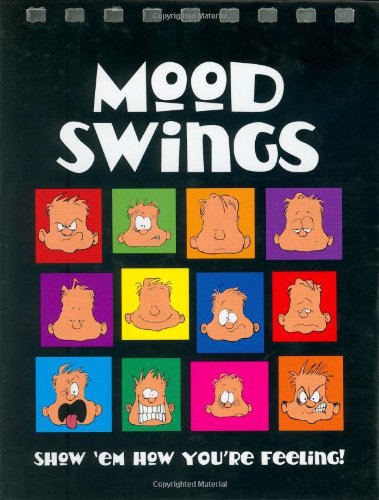 Mood Swings: Show Em Youre Feeling!