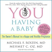 YOU: Having a Baby: The Owner's Manual to a Happy and Healthy Pregnancy | [Michael F. Roizen, Mehmet C. Oz]