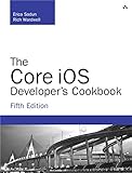 The Core iOS Developer's Cookbook (5th Edition) (Developer's Library)