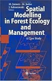Spatial Modelling in Forest Ecology and Management: A Case Study