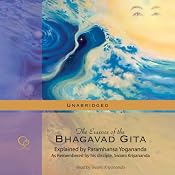 The Essence of the Bhagavad Gita: Explained by Paramhansa Yogananda | [Swami Kriyananda]