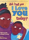 Did I Tell You I Love You Today? LOVE TODAY