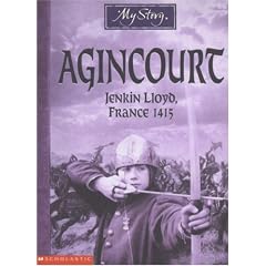 Agincourt: Jenkin Lloyd, France, 1415 (My Story)