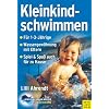 Kleinkindschwimmen: Grundlagen zur Kindesentwicklung und -f�rderung durch Eltern-Kind-Schwimmen im 2. und 3. Lebensjahr