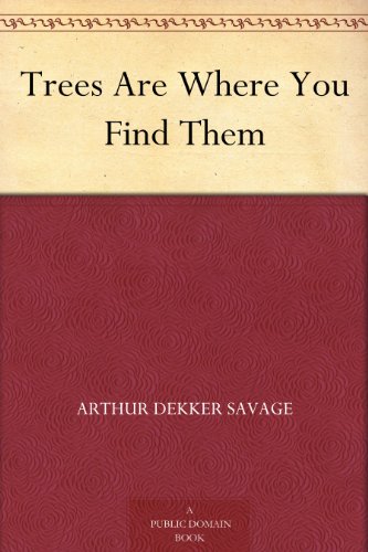 Trees Are Where You Find Them