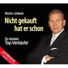 Nicht gekauft hat er schon - So denken Top-Verk�ufer (CD/DVD): Live-Mitschnitt der 'SALESMASTERs and Friends'