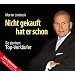 Nicht gekauft hat er schon - So denken Top-Verk�ufer (CD/DVD): Live-Mitschnitt der 'SALESMASTERs and Friends'