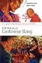 Dictionary of Cantonese Slang: The Language of Hong Kong Movies, Street Gangs and City Life
