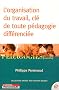L'organisation du travail, cl� de toute p�dagogie diff�renci�e