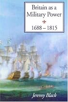 Britain as a Military Power, 1688-1815
