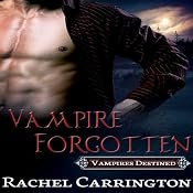 Vampire Forgotten: Vampires Destined, Book 2 | [Rachel Carrington]