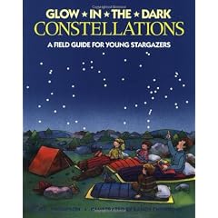 Glow in the Dark Constellations: A Field Guide for Young Stargazers