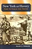 New York And Slavery : Time To Teach The Truth