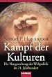 Kampf der Kulturen: Die Neugestaltung der Weltpolitik im 21. Jahrhundert