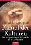 Kampf der Kulturen: Die Neugestaltung der Weltpolitik im 21. Jahrhundert