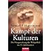 Kampf der Kulturen: Die Neugestaltung der Weltpolitik im 21. Jahrhundert