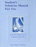 Students Solutions Manual Part One for University Calculus