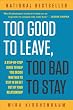 Too Good to Leave, Too Bad to Stay: A Step-by-Step Guide to Help You Decide Whether to Stay In or Get Out of Your Relationship